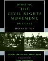 Debating the Civil Rights Movement, 1945-1968 (Debating Twentieth-Century America)