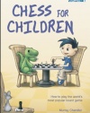 Chess for Children:  How to Play the World's Most Popular Board Game