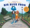 I'm in Love with a Big Blue Frog