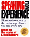 Speaking from Experience: Illustrated Solutions to the Business Problems You Face Everyday