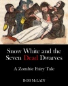 Snow White and the Seven Dead Dwarves: A Zombie Fairy Tale