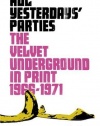 All Yesterdays' Parties: The Velvet Underground in Print, 1966-1971