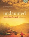 Undaunted: One Man's Real-Life Journey from Unspeakable Memories to Unbelievable Grace