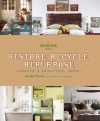 Restore. Recycle. Repurpose.: Create a Beautiful Home (A Country Living Book)