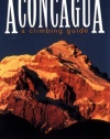 Aconcagua: A Climbing Guide, Second Edition