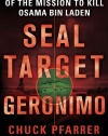 SEAL Target Geronimo: The Inside Story of the Mission to Kill Osama bin Laden