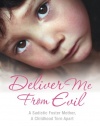 Deliver Me from Evil: A Sadistic Foster Mother, A Childhood Torn Apart