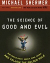 The Science of Good and Evil: Why People Cheat, Gossip, Care, Share, and Follow the Golden Rule