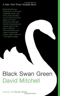 Black Swan Green: A Novel