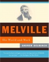 Melville: His World and Work