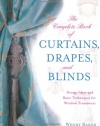 The Complete Book of Curtains, Drapes, and Blinds: Design Ideas and Basic Techniques for Window Treatments