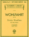 Franz Wohlfahrt - 60 Studies, Op. 45 Complete: Books 1 and 2 for Violin (Schirmer's Library of Musical Classics)