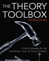 The Theory Toolbox: Critical Concepts for the Humanities, Arts, & Social Sciences (Culture and Politics Series)