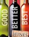 Good, Better, Best Wines