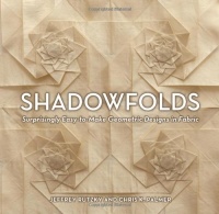 Shadowfolds: Surprisingly Easy-to-Make Geometric Designs in Fabric