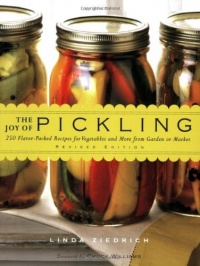 The Joy of Pickling: 250 Flavor-Packed Recipes for Vegetables and More from Garden or Market (Revised Edition)