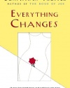 Everything Changes: A Novel