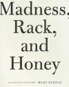 Madness, Rack, and Honey: Collected Lectures