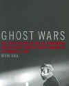 Ghost Wars: The Secret History of the CIA, Afghanistan, and bin Laden, from the Soviet Invasion to September 10, 2001