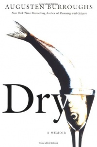 Dry: A Memoir