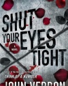 Shut Your Eyes Tight (Dave Gurney, No. 2): A Novel