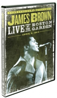 James Brown: Live at the Boston Garden - April 5, 1968