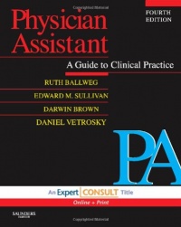 Physician Assistant: A Guide to Clinical Practice: Expert Consult - Online and Print, 4e (In Focus)