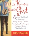 Get to Know Your Gut: Everything You Wanted to Know about Burping, Bloating, Candida, Constipation, Food Allergies, Farting, and Poo but Were Afraid to Ask