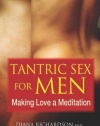 Tantric Sex for Men: Making Love a Meditation