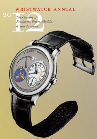 Wristwatch Annual 2012: The Catalog of Producers, Prices, Models, and Specifications