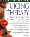 Dr. Jensen's Juicing Therapy : Nature's Way to Better Health and a Longer Life