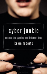 Cyber Junkie: Escape the Gaming and Internet Trap