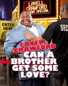 Lavell Crawford: Can a Brother Get Some Love?