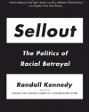 Sellout: The Politics of Racial Betrayal (Vintage)