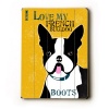 Love My French Bulldog (Personalized) 12x16 Limited-Edition Artistic Planked Wood Sign