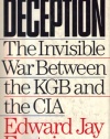 Deception: The Invisible War Between the KGB and the CIA