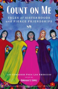 Count on Me: Tales of Sisterhoods and Fierce Friendships