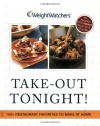 Weight Watchers Take-Out Tonight! : 150+ Restaurant Favorites to Make at Home--All 8 POINTS or Less