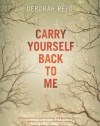 Carry Yourself Back to Me