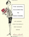 The Gospel According to Coco Chanel: Life Lessons from the World's Most Elegant Woman