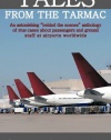 Tales From The Tarmac: An astonishing behind the scenes anthology of true cases about passengers and ground staff at airports worldwide