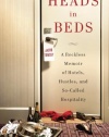 Heads in Beds: A Reckless Memoir of Hotels, Hustles, and So-Called Hospitality