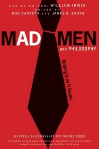 Mad Men and Philosophy: Nothing Is as It Seems (The Blackwell Philosophy and Pop Culture Series)