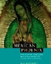 Mexican Phoenix: Our Lady of Guadalupe: Image and Tradition across Five Centuries