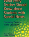 What Every Teacher Should Know About Students With Special Needs: Promoting Success in the Classroom