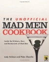 The Unofficial Mad Men Cookbook: Inside the Kitchens, Bars, and Restaurants of Mad Men