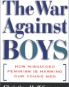 The War Against Boys: How Misguided Feminism Is Harming Our Young Men