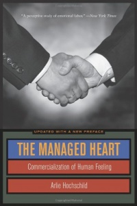 The Managed Heart: Commercialization of Human Feeling