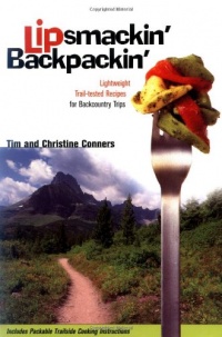 Lipsmackin' Backpackin': Lightweight Trail-tested Recipes for Backcountry Trips