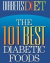 Diabetes Diet: The 101 Best Diabetic Foods